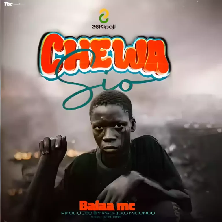 AUDIO Balaa Mc – Chewa Sio DOWNLOAD