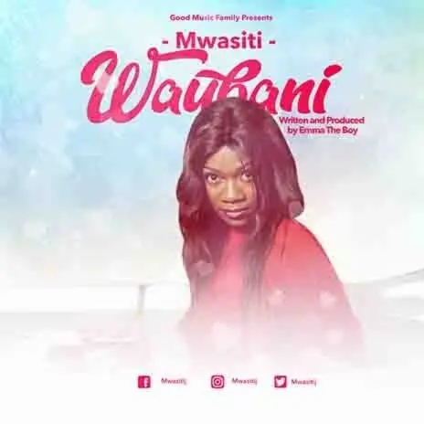 AUDIO Mwasiti – Waubani DOWNLOAD