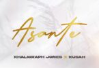 AUDIO Khaligraph Jones Ft Kusah – Asante DOWNLOAD