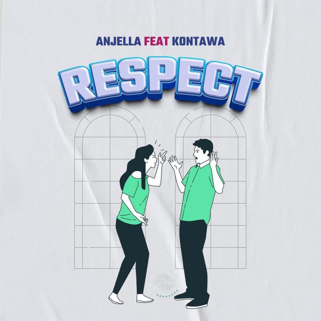 AUDIO Anjella Ft Kontawa – Respect  DOWNLOAD