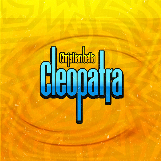 AUDIO Christian Bella – Cleopatra DOWNLOAD