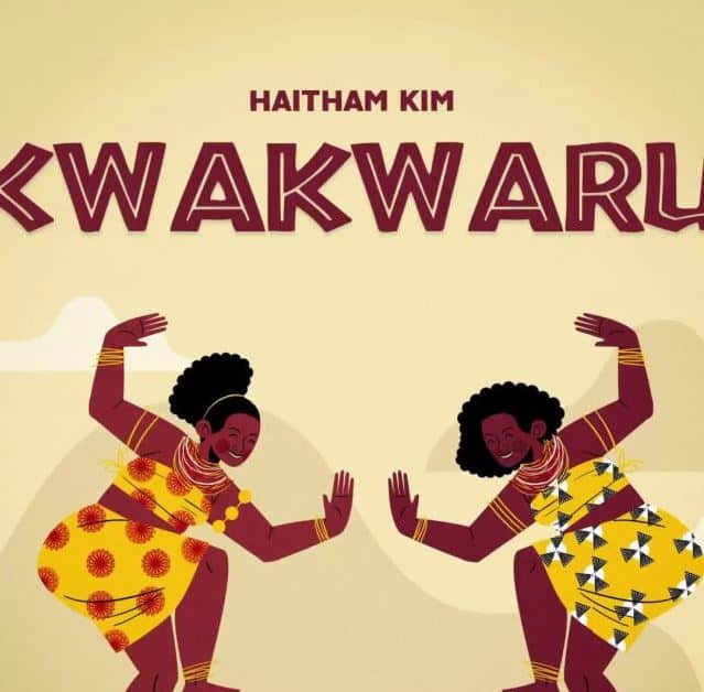 AUDIO Haitham Kim - Kwakwaru DOWNLOAD