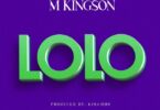 AUDIO M Kingson – Lolo DOWNLOAD