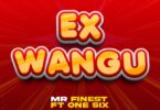 AUDIO Mr. Finest Ft One Six – Ex Wangu DOWNLOAD