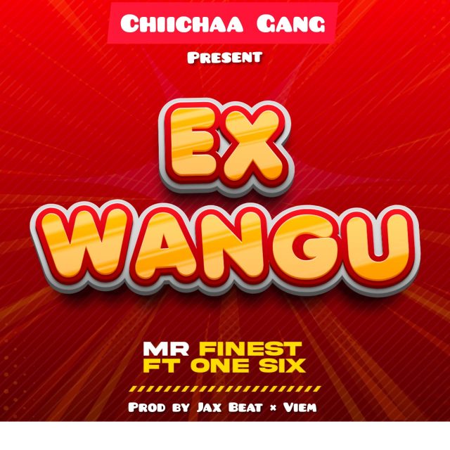 AUDIO Mr. Finest Ft One Six – Ex Wangu DOWNLOAD