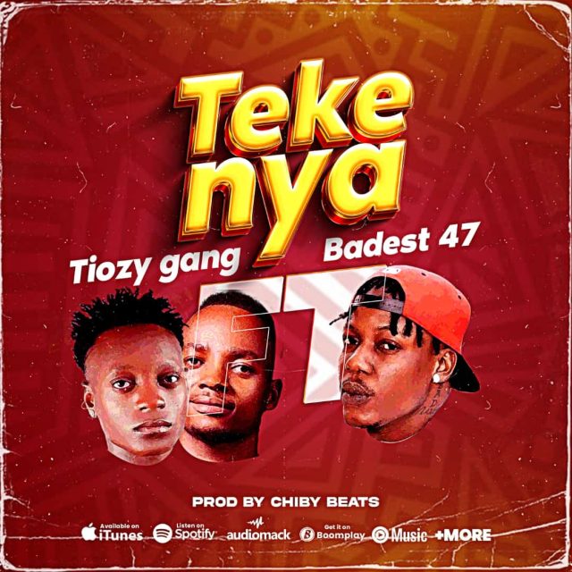 AUDIO Tiozy Gang Ft Baddest 47 – Tekenya DOWNLOAD