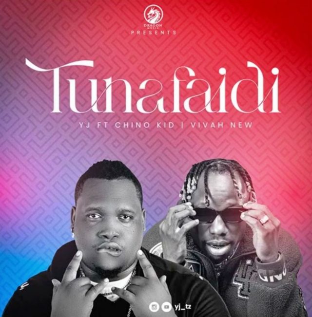 AUDIO YJ Kiboko ft Chino Kidd & Vivah – Tunafaidi DOWNLOAD