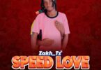 AUDIO Zakh – Speed love DOWNLOAD