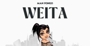 AUDIO Man Fongo – Weita DOWNLOAD