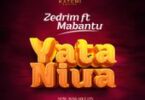 AUDIO Zedrim Ft Mabantu – Yataniua DOWNLOAD