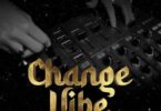 AUDIO Chino Kidd Ft Stamina Shorwebwenzi - Change Vibe DOWNLOAD