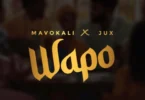 AUDIO Mavokali Ft Jux – Wapo DOWNLOAD