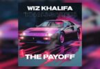 AUDIO Wiz Khalifa – The Payoff DOWNLOAD