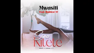 AUDIO Mwasiti Ft Baddest 47 – Sina Kitete DOWNLOAD