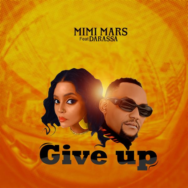 AUDIO Mimi Mars Ft Darassa – Give Up DOWNLOAD