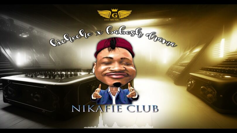 AUDIO Kicheche Ft Babesh Drama - Nikafie Club DOWNLOAD