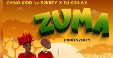 AUDIO Chino Kidd Ft S2Kizzy & DJ Kidylax – Zuma DOWNLOAD