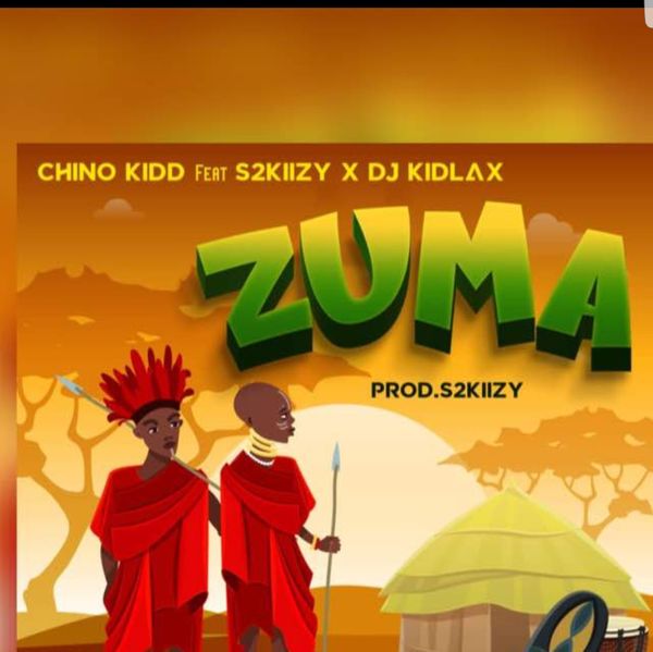 AUDIO Chino Kidd Ft S2Kizzy & DJ Kidylax – Zuma DOWNLOAD