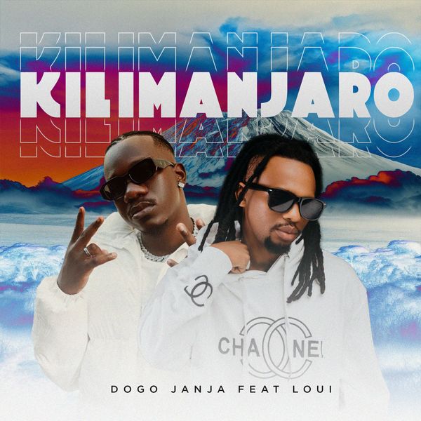 AUDIO Dogo Janja Ft Loui – Kilimanjaro DOWNLOAD