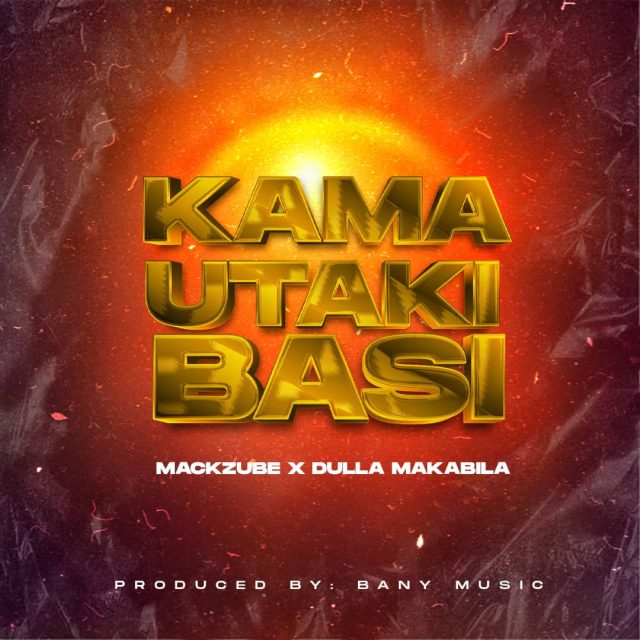 AUDIO Dulla Makabila Ft Mack Zube – Kama Utaki Basi DOWNLOAD