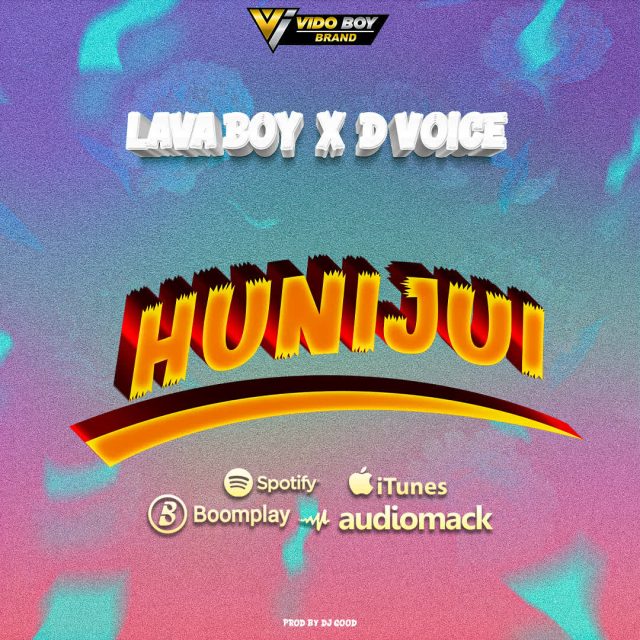 AUDIO Lava Boy Ft D Voice – Hunijui DOWNLOAD