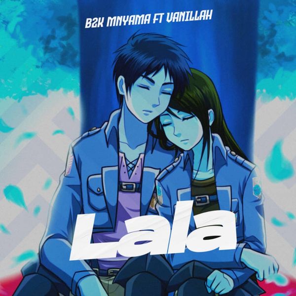 AUDIO B2K ft Vanillah - LaLa DOWNLOAD