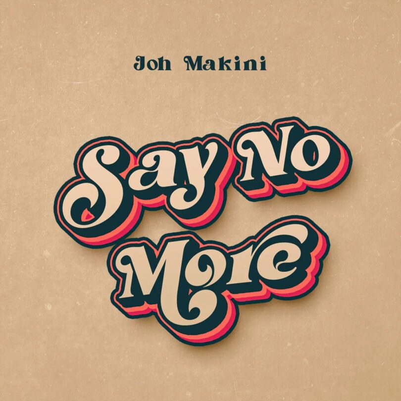 AUDIO Joh Makini - Say No More DOWNLOAD