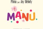 AUDIO Phina Ft Jay Melody - Manu DOWNLOAD