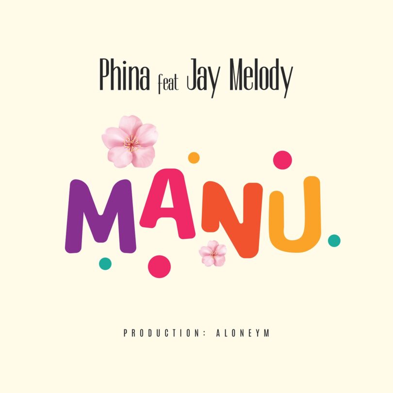 AUDIO Phina Ft Jay Melody - Manu DOWNLOAD