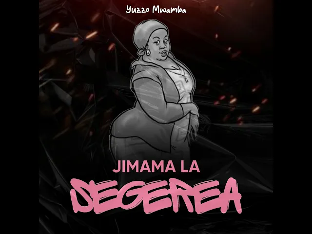 AUDIO Yuzzo Mwamba - Jimama La Segerea DOWNLOAD