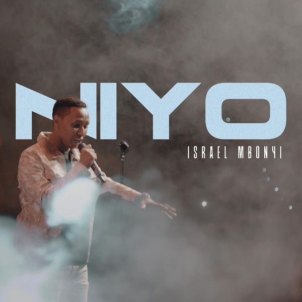 AUDIO Israel Mbonyi - Niyo DOWNLOAD