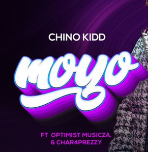 AUDIO Chino Kidd Ft Optimist Musicza & Char4prezzy – Moyo DOWNLOAD