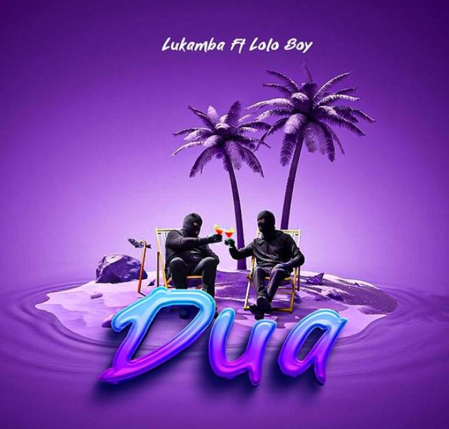 AUDIO Lukamba Ft Lolo Boy – Dua DOWNLOAD