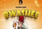 AUDIO Young Dee – Bwashee DOWNLOAD