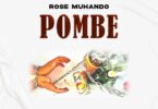 AUDIO Rose Muhando – Pombe DOWNLOAD