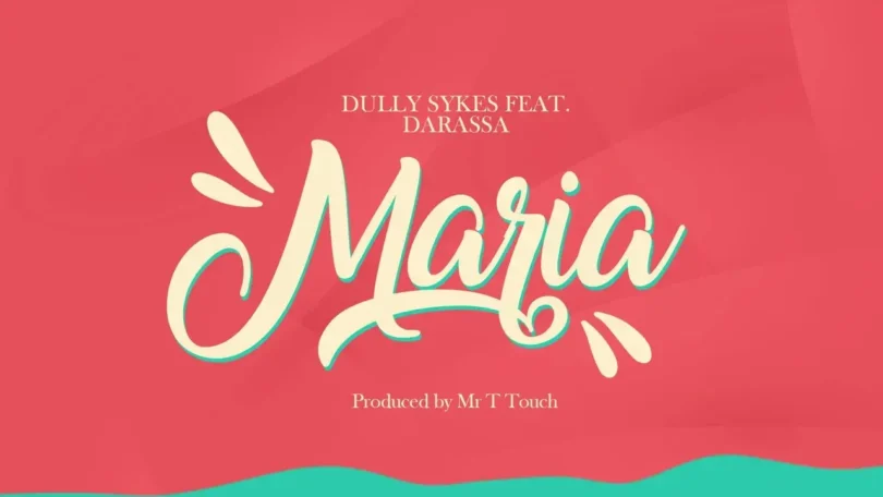 AUDIO Dully Sykes Ft Darassa - Maria DOWNLOAD