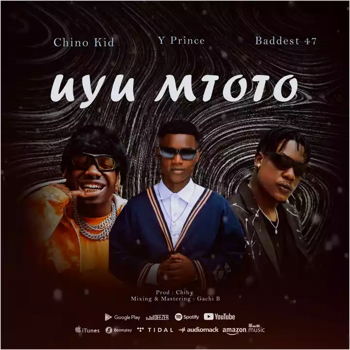 AUDIO Y Prince Ft Chino Kidd X Baddest 47 – Uyu Mtoto DOWNLOAD