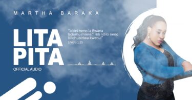 AUDIO Martha Baraka – Litapita DOWNLOAD