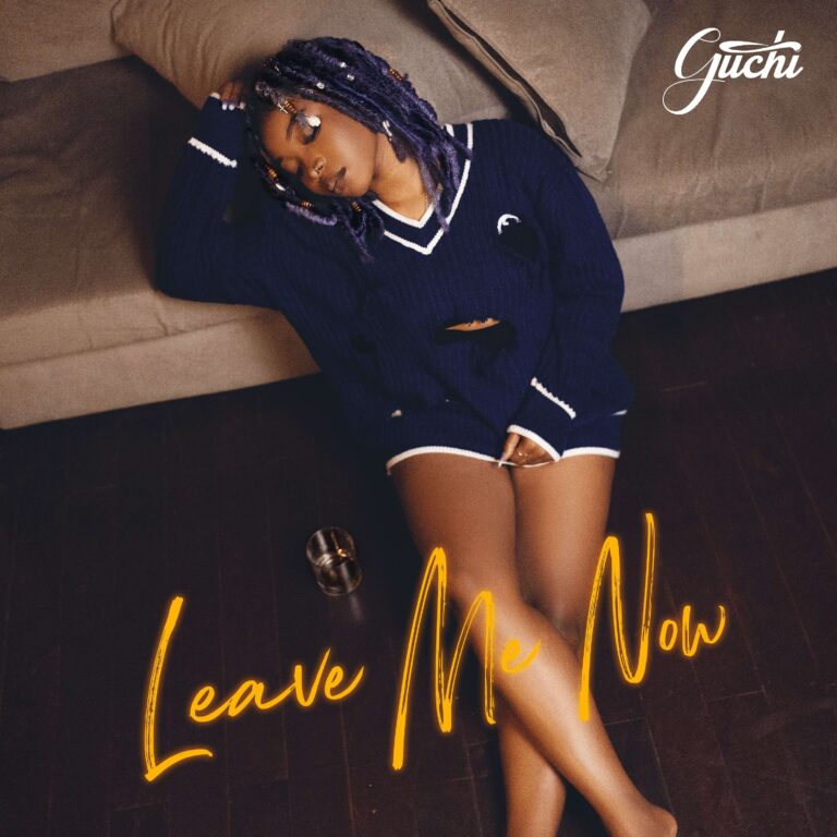 AUDIO Guchi – Leave Me Now DOWNLOAD