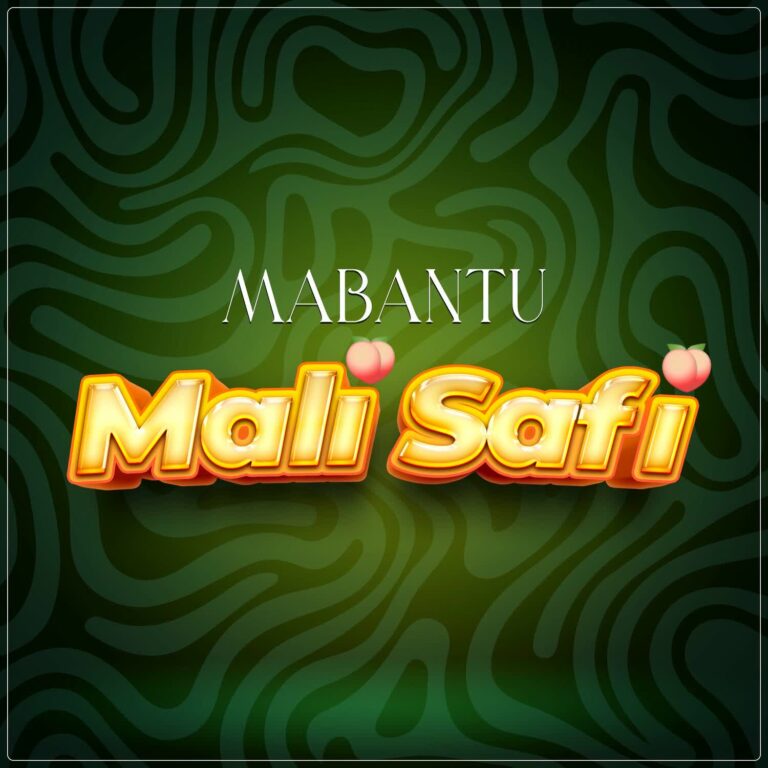 AUDIO Mabantu – Mali Safi DOWNLOAD