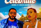 AUDIO Roma Mkatoliki Ft Maua Sama – Celebrate DOWNLOAD