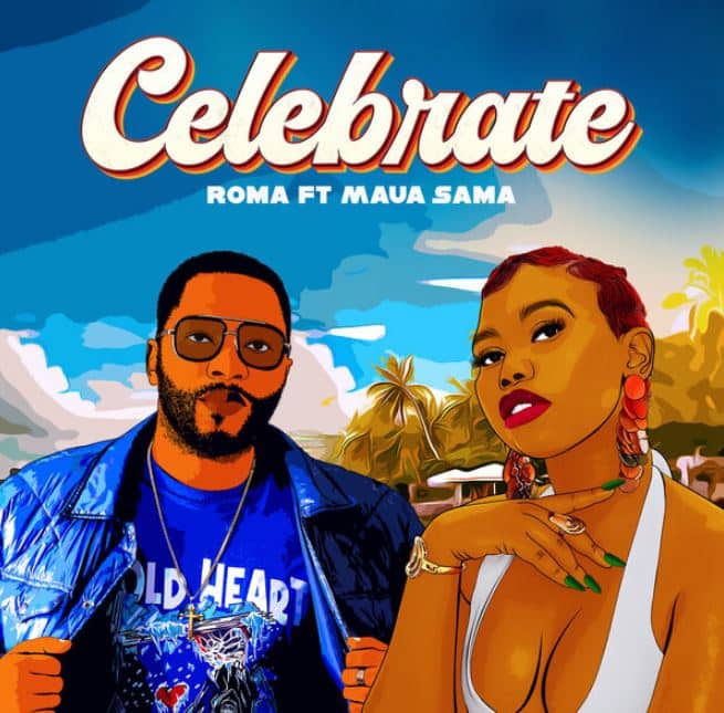 AUDIO Roma Mkatoliki Ft Maua Sama – Celebrate DOWNLOAD