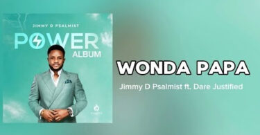 AUDIO Jimmy D Psalmist Ft Dare Justified - Wonda Papa DOWNLOAD