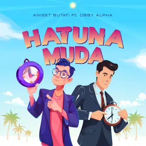 AUDIO Aniseti Butati Ft Obby Alpha – Hatuna muda DOWNLOAD