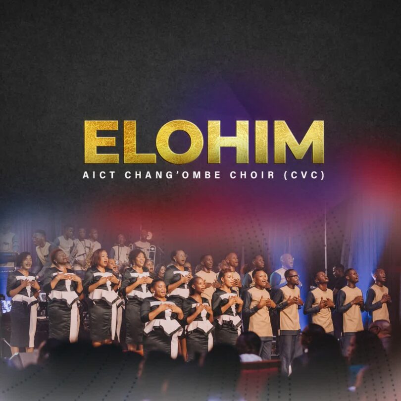 AUDIO AIC Chang’ombe Choir (CVC) – Elohim DOWNLOAD