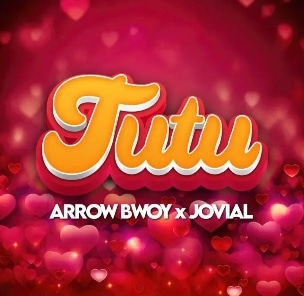 AUDIO Arrow Bwoy Ft Jovial – TuTu DOWNLOAD