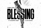 AUDIO Chino Kidd Ft Country Wizzy & Joh Makini – Blessing DOWNLOAD