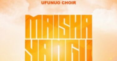 AUDIO Ufunuo Choir – Maisha Yangu DOWNLOAD