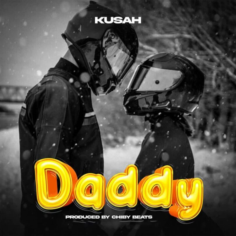 AUDIO Kusah – Daddy DOWNLOAD