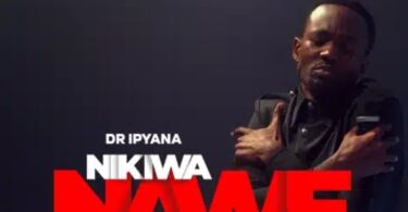 AUDIO Dr Ipyana – Nikiwa Nawe DOWNLOAD